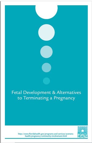 Providing the information in this pamphlet from the Florida Department of Health on "alternatives" to abortion is required under the "Informed Consent" law. Women also are required to take at least a day between receiving the pamphlet and obtaining an abortion.